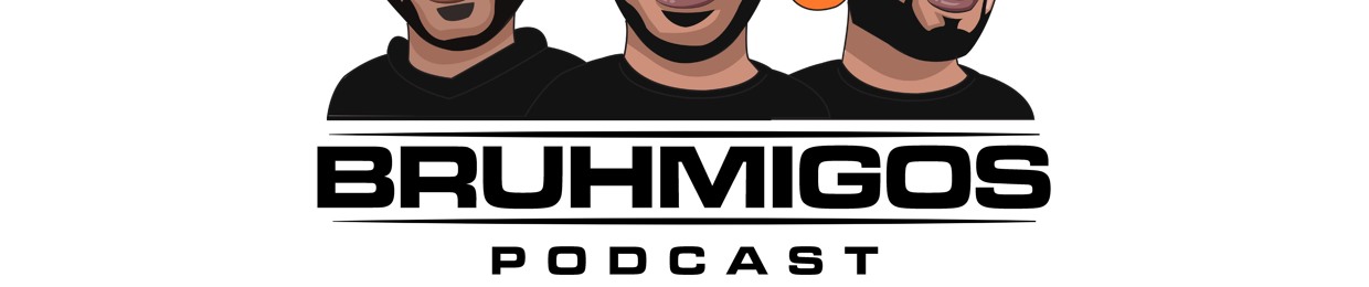 Bruhmigos Podcast