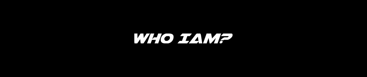 WHO IAM?