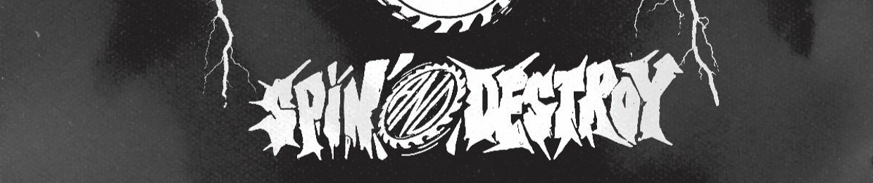 Spin And Destroy (S.A.D.)