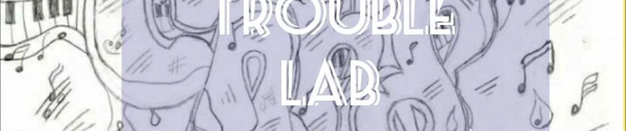 Trouble Lab Productions