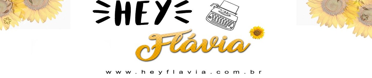 Blog Hey Flávia