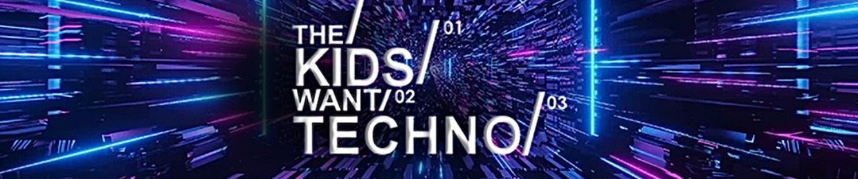 The Kids Want Techno!