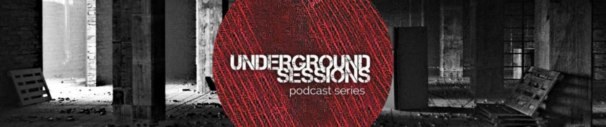 [ UNDERGROUND SESSIONS ] < podcast series >