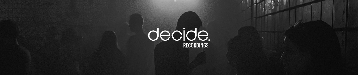 decide. Recordings