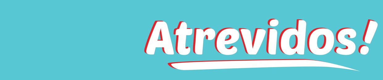 Atrevidos!