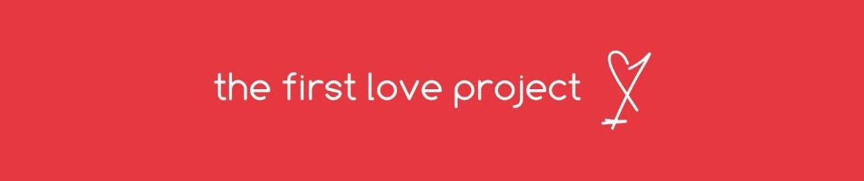 The First Love Project