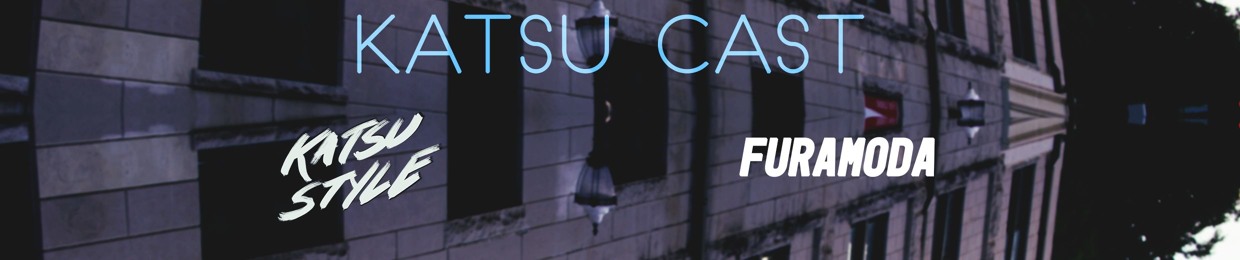Katsu Cast Podcast