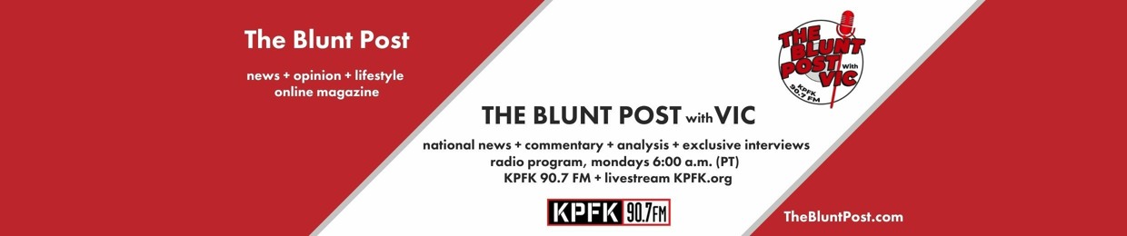 THE BLUNT POST with VIC, with Host Vic Gerami