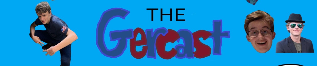 The Gercast