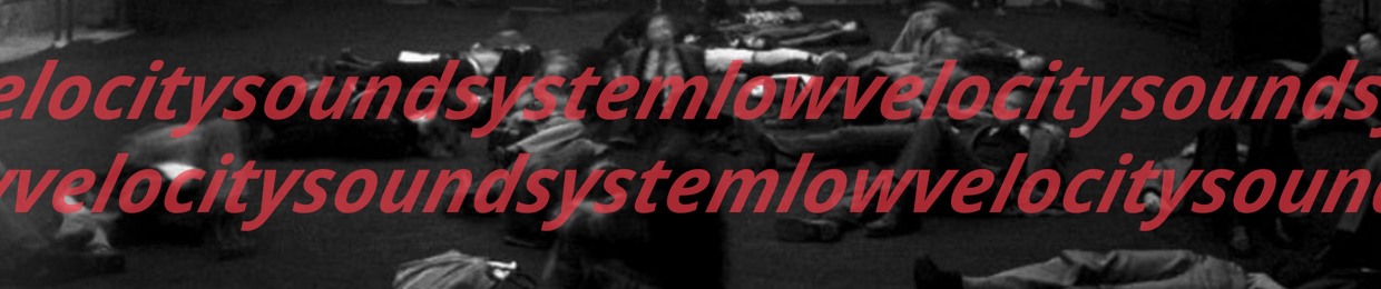 Low Velocity Soundsystem ( LVS )