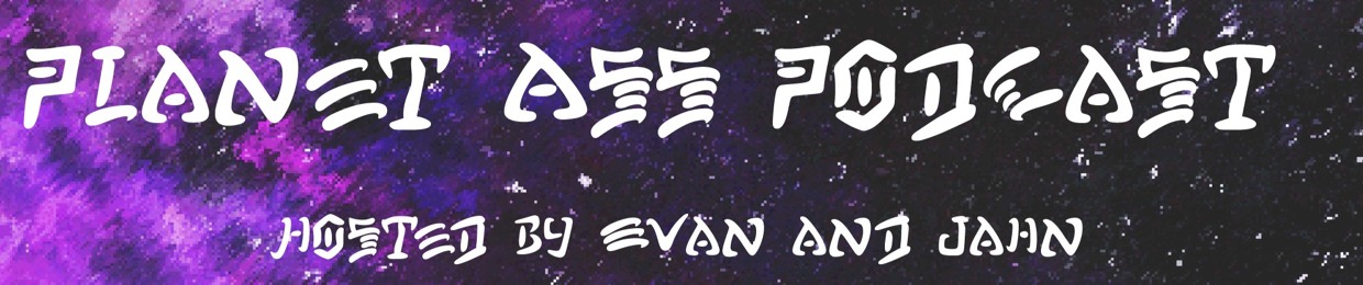 Planet Ass Podcast