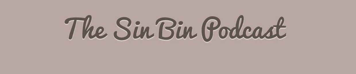 The Sin Bin Podcast