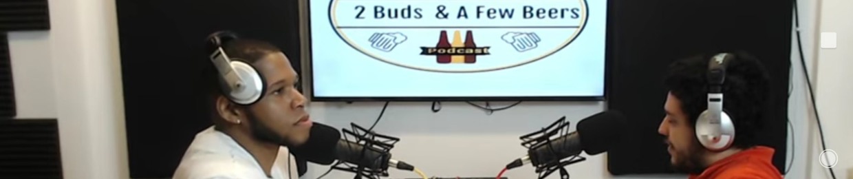 2 Buds & A Few Podcast