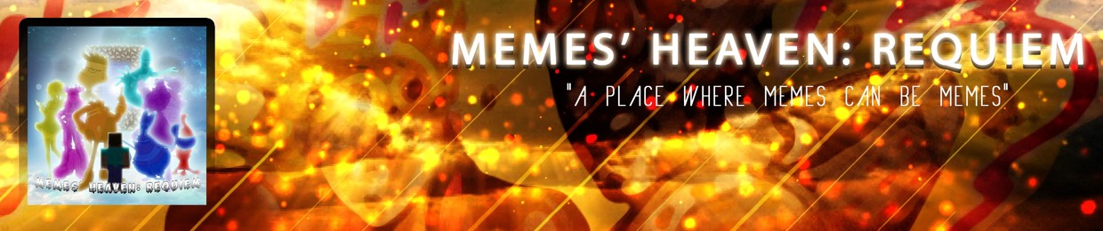 Memes' Heaven: Requiem