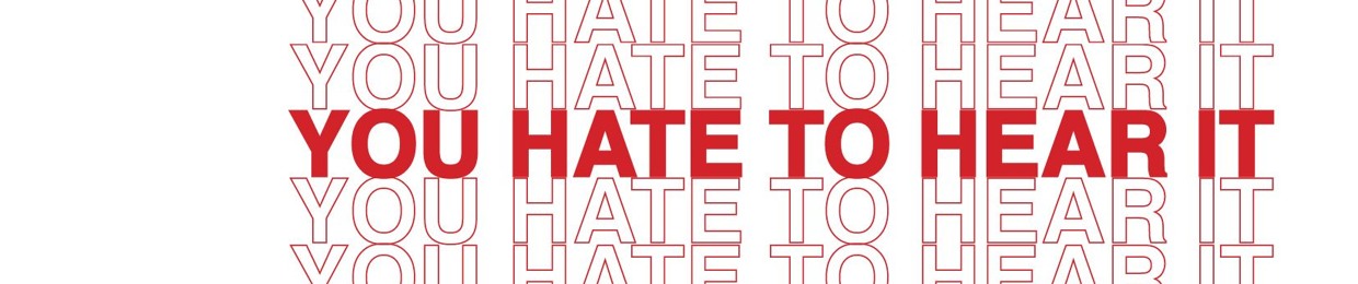 You Hate To Hear It Podcast