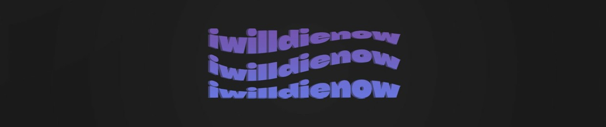 iwilldienow