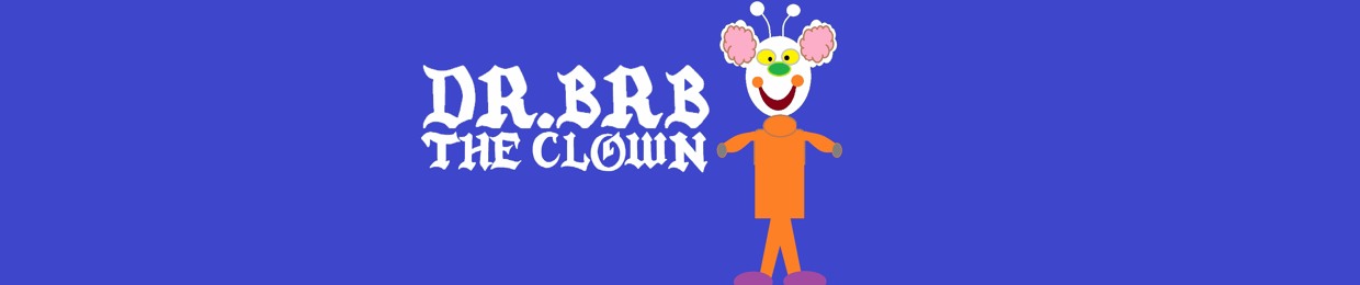 🤡 DrBrb: The Clown 🤡