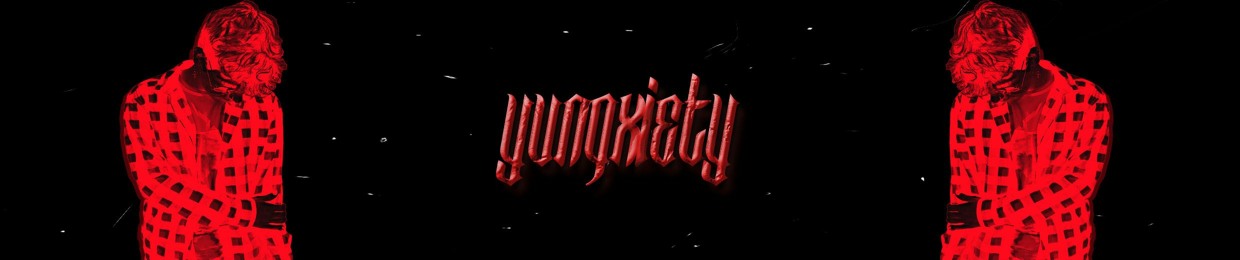 YUNGXIETY