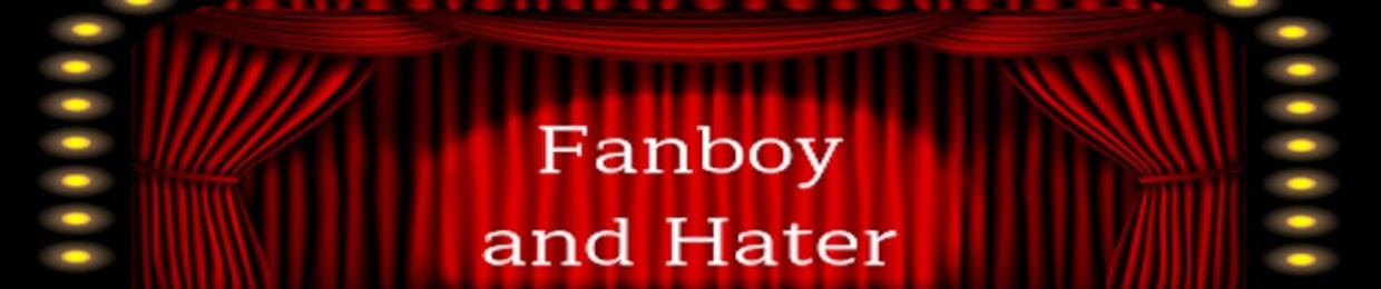 Clips from the Fanboy and the Hater (Podcast)