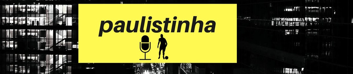 Paulistinha - O podcast