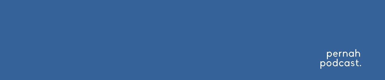 Pernah Podcast