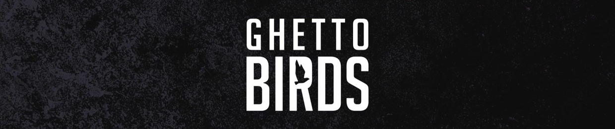 Ghetto Birds