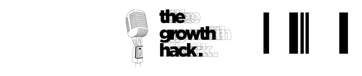 THE GROWTH HACK