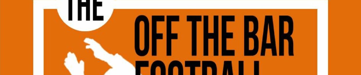 The Off The Bar Football Podcast