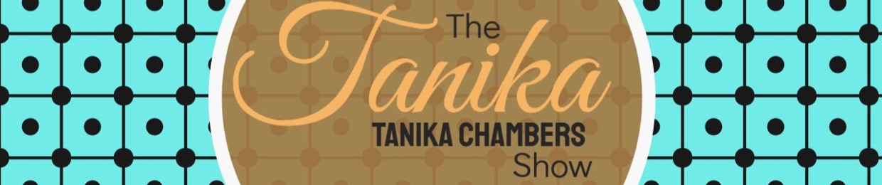 The Tanika Chambers Show