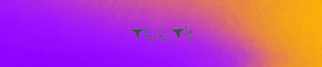 TEETH