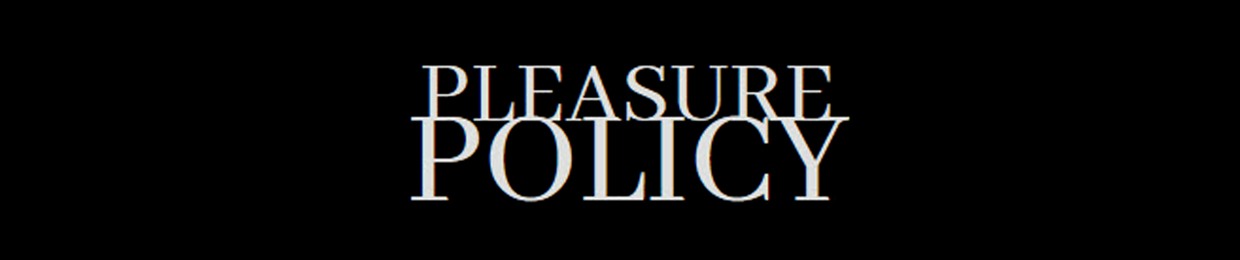 Pleasure Policy