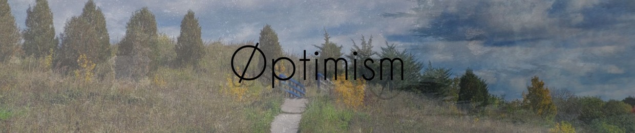 ≋Øptimism≋