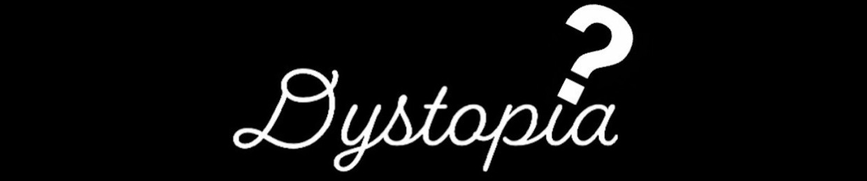 Dystopia