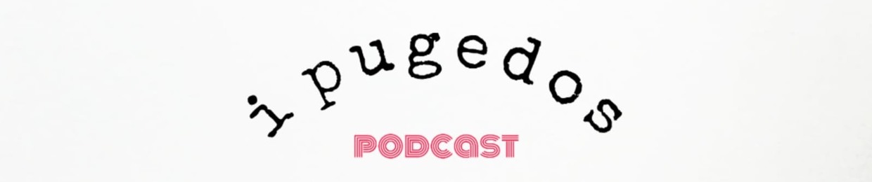 I Pugedos Podcast