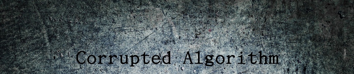 Corrupted Algorithm