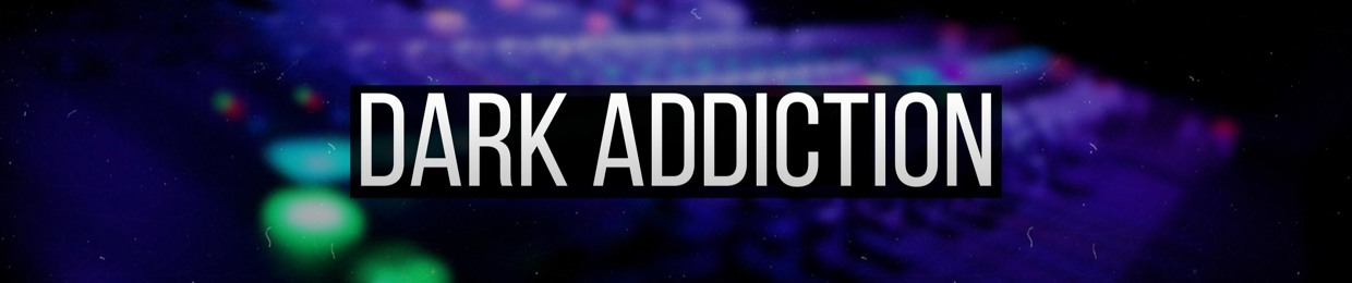 DARK ADDICTION