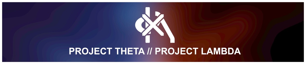 Project Theta // Project Lambda