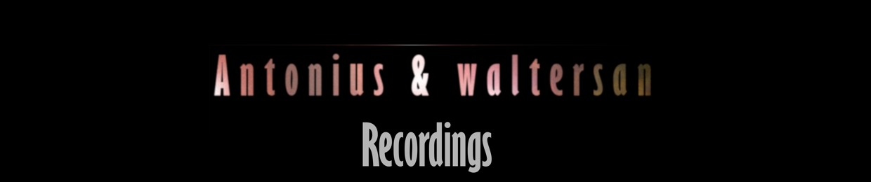 Antonius & Waltersan Recordings