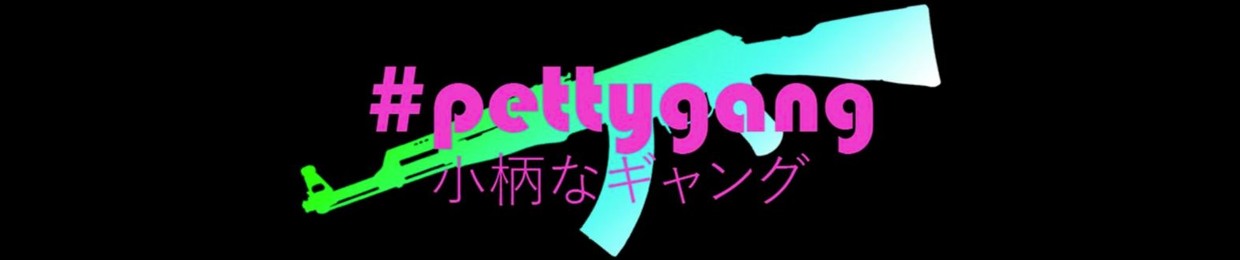 #PETTYGANG