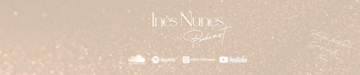 Inês Nunes Podcast