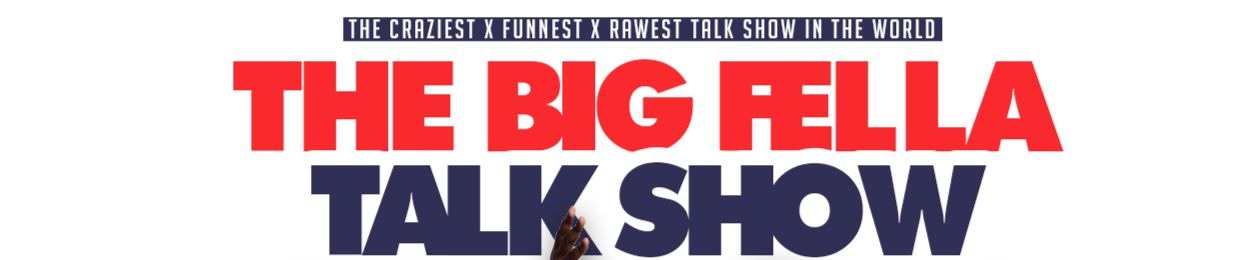The Big Fella Talk Show