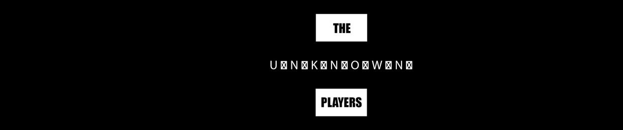 THE UNKNOWN PLAYERS