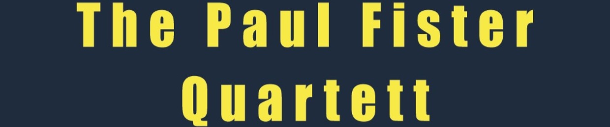 The Paul Fister Quartett