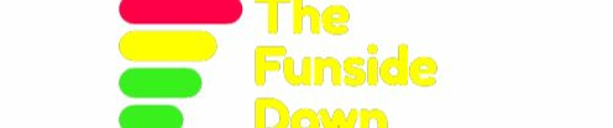 The Funside Down