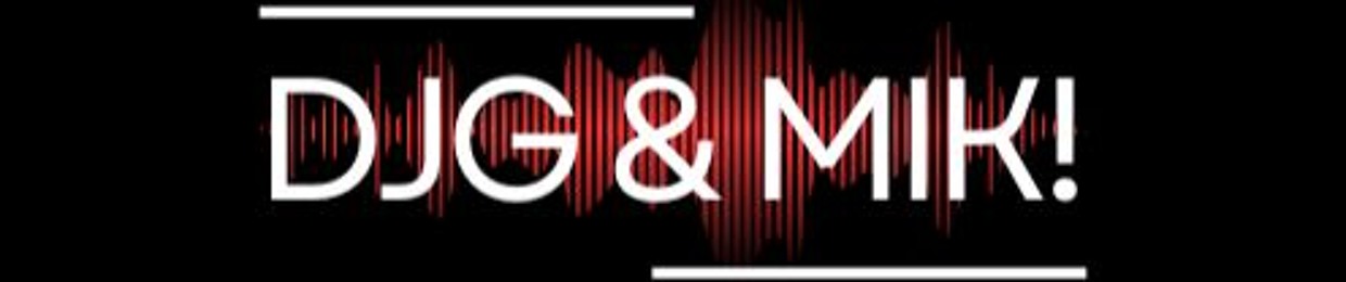 DJG & MIK!