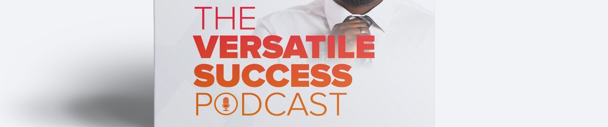 Versatile Success Podcast