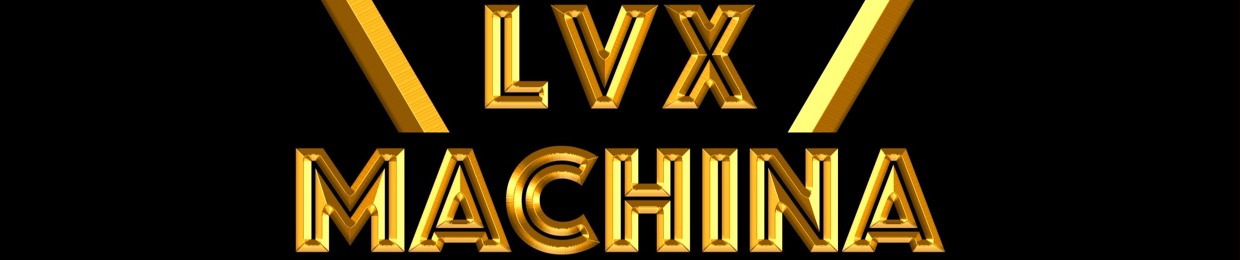 LVX MACHINA