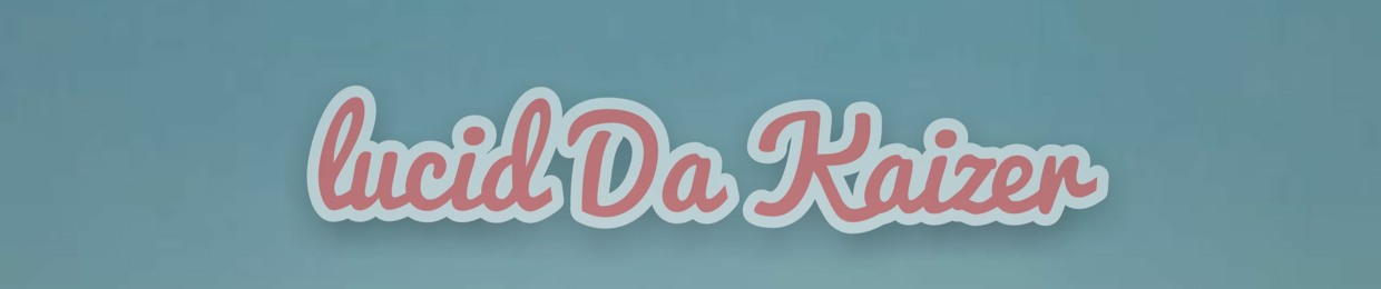 LUCID DA KAIZER