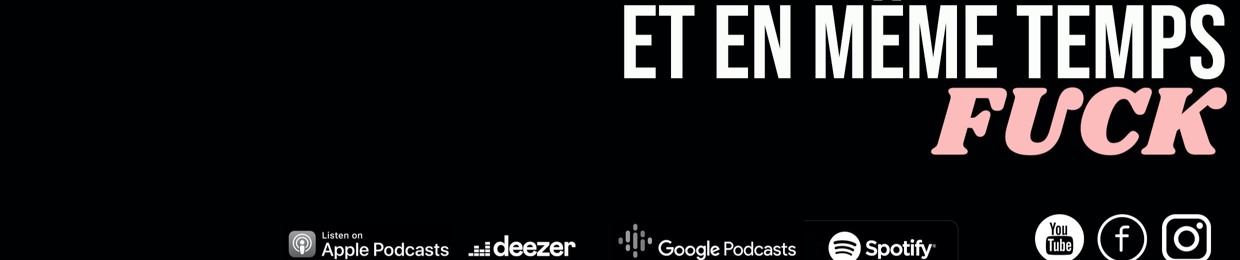 Et en même temps f*** !