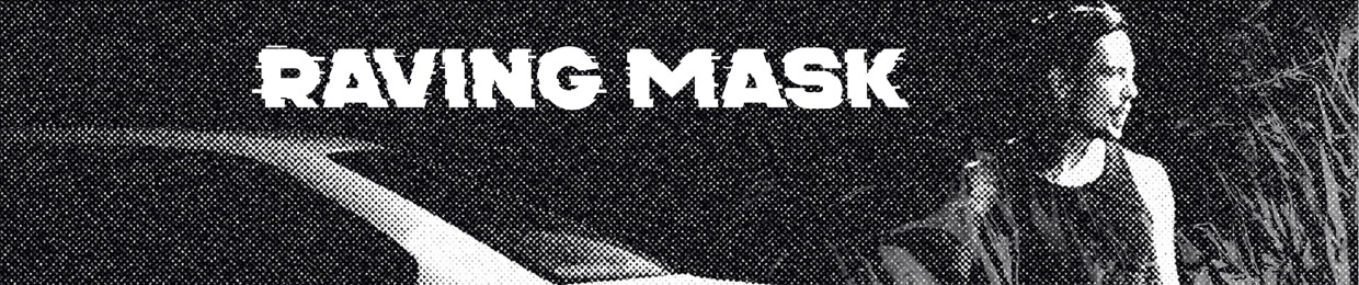 Raving Mask/møøchie